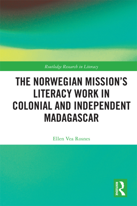 Cover image for book The Norwegian Mission’s Literacy Work in Colonial and Independent Madagascar