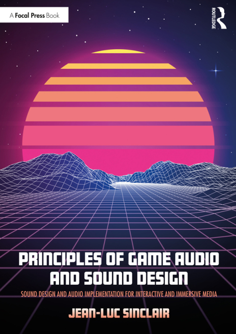 Cover image for book Principles of Game Audio and Sound Design