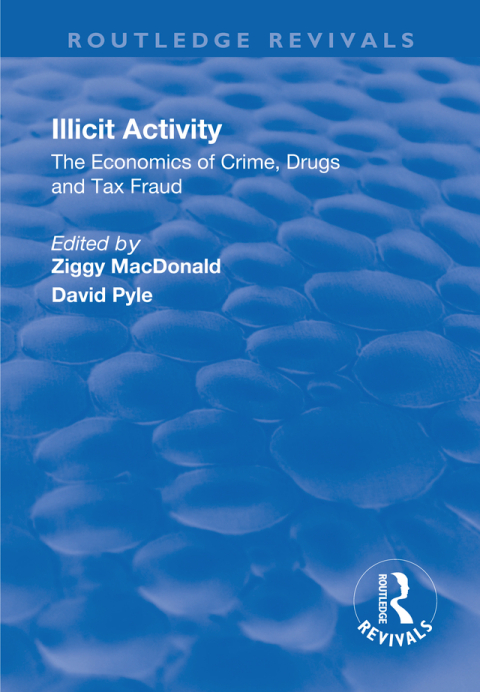 Cover image for book Illicit Activity: The Economics of Crime, Drugs and Tax Fraud