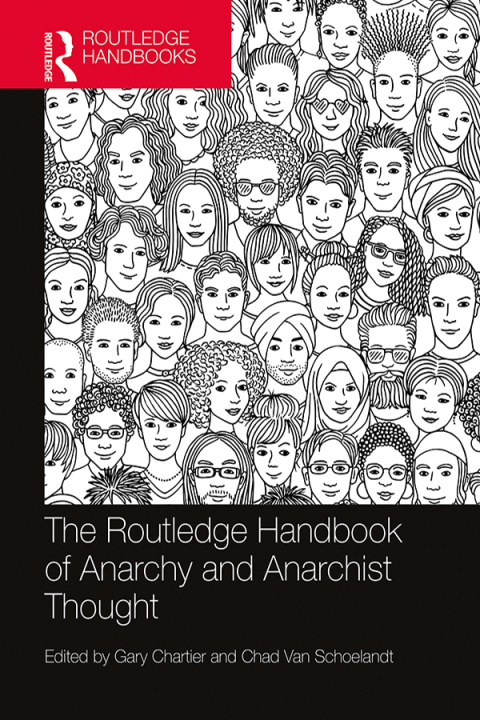 The Routledge Handbook of Anarchy and Anarchist Thought 
