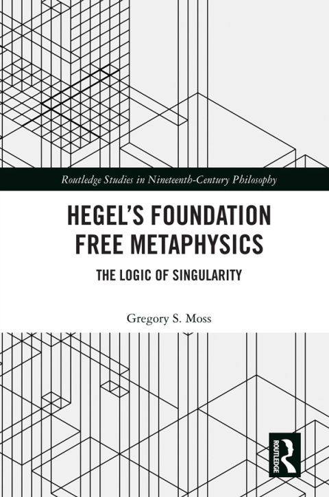 Cover image for book Hegel’s Foundation Free Metaphysics