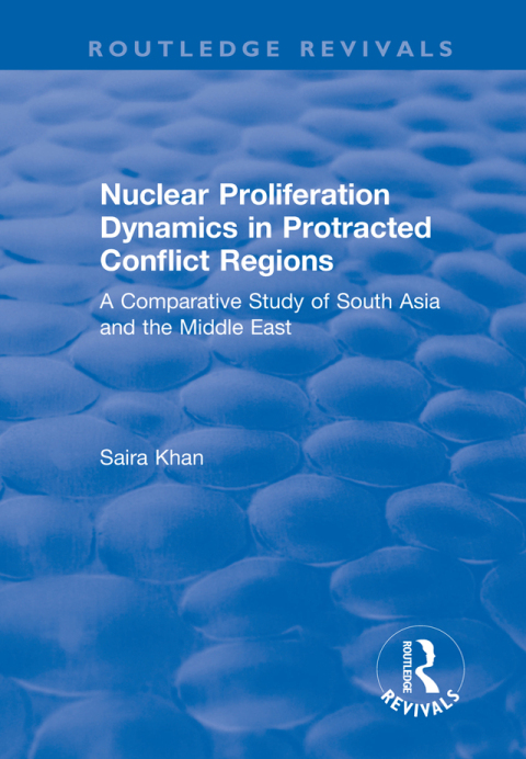 Cover image for book Nuclear Proliferation Dynamics in Protracted Conflict Regions