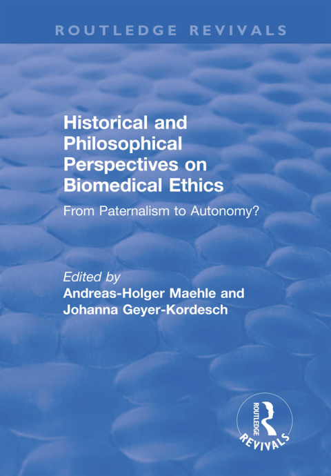Cover image for book Historical and Philosophical Perspectives on Biomedical Ethics: From Paternalism to Autonomy?