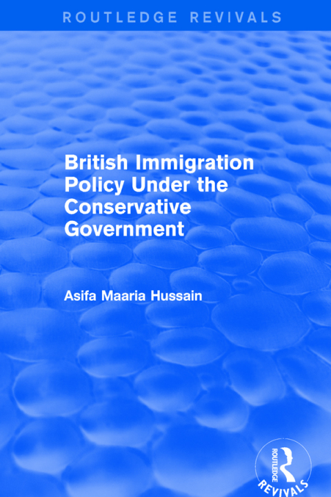 Cover image for book Revival: British Immigration Policy Under the Conservative Government (2001)