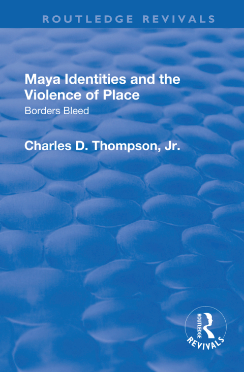 Cover image for book Maya Identities and the Violence of Place