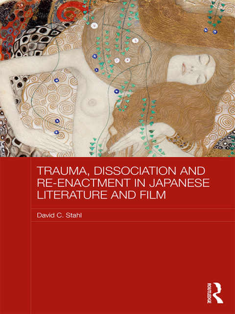 Cover image for book Trauma, Dissociation and Re-enactment in Japanese Literature and Film