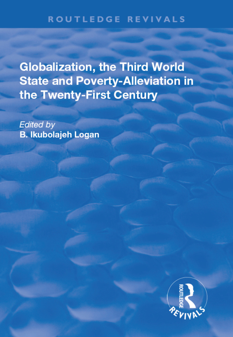 Cover image for book Globalization, the Third World State and Poverty-Alleviation in the Twenty-First Century