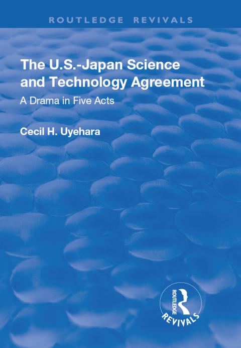 Cover image for book The U.S.-Japan Science and Technology Agreement: A Drama in Five Acts