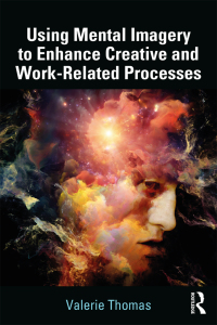 Cover image: Using Mental Imagery to Enhance Creative and Work-related Processes 1st edition 9781138731318