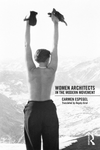 Cover image: Women Architects in the Modern Movement 1st edition 9781138731004