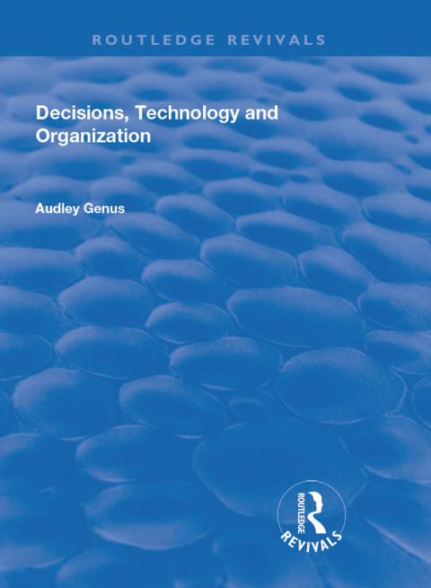 Cover image for book Decisions, Technology and Organization