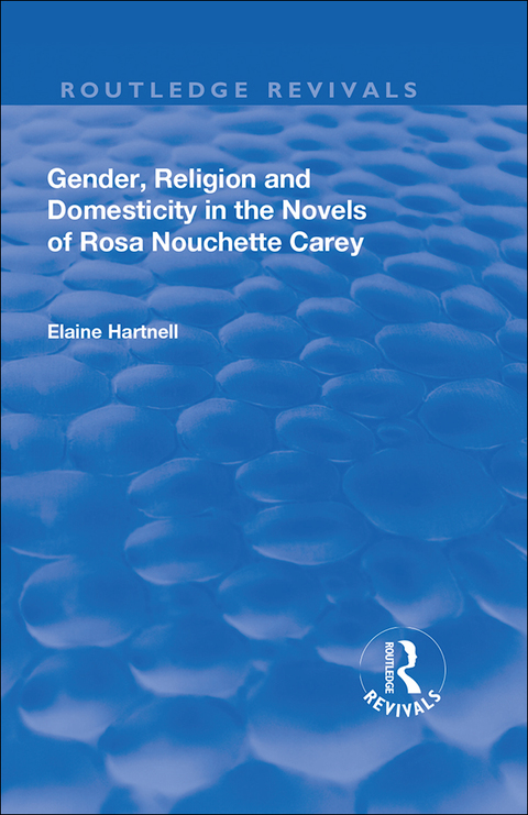 Cover image for book Gender, Religion and Domesticity in the Novels of Rosa Nouchette Carey