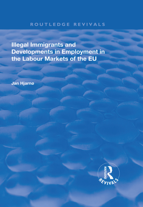 Cover image for book Illegal Immigrants and Developments in Employment in the Labour Markets of the EU