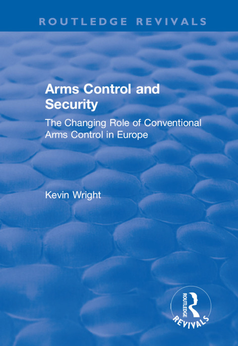 Cover image for book Arms Control and Security: The Changing Role of Conventional Arms Control in Europe