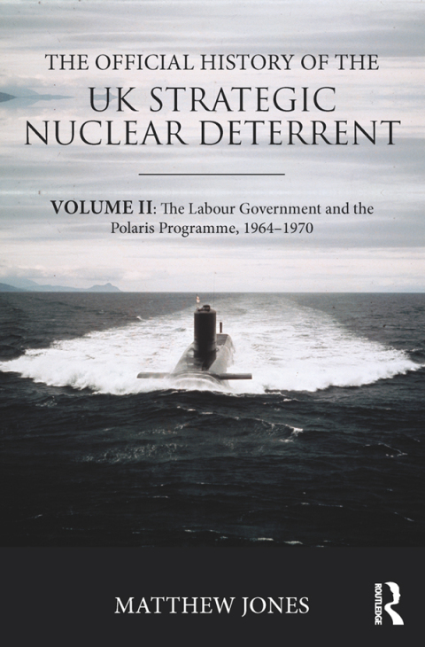 Cover image for book The Official History of the UK Strategic Nuclear Deterrent