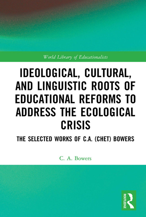 Cover image for book Ideological, Cultural, and Linguistic Roots of Educational Reforms to Address the Ecological Crisis