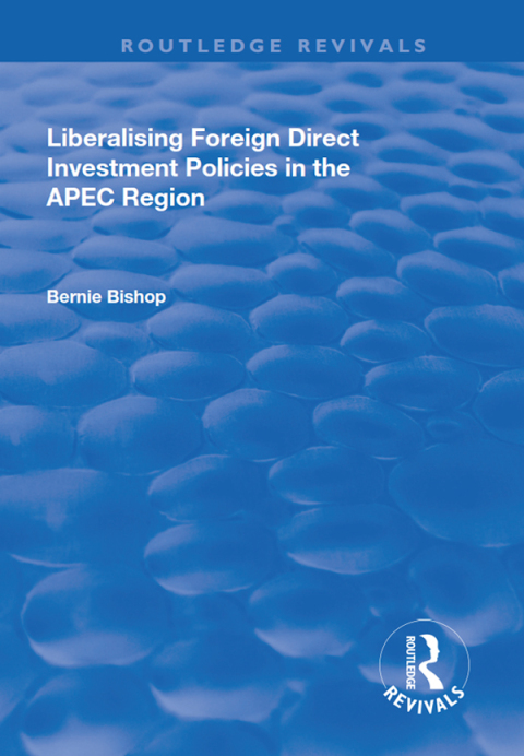 Cover image for book Liberalising Foreign Direct Investment Policies in the APEC Region