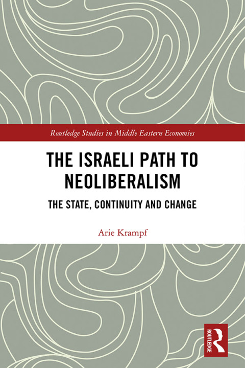 Cover image for book The Israeli Path to Neoliberalism