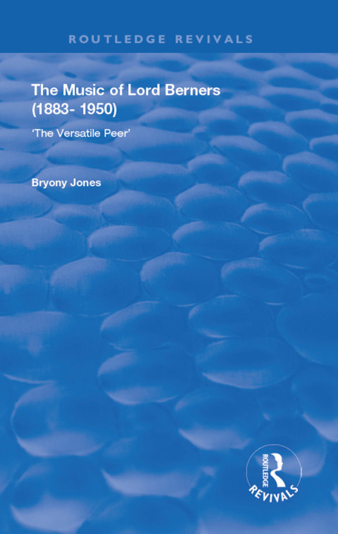 Cover image for book The Music of Lord Berners (1883-1950): The Versatile Peer