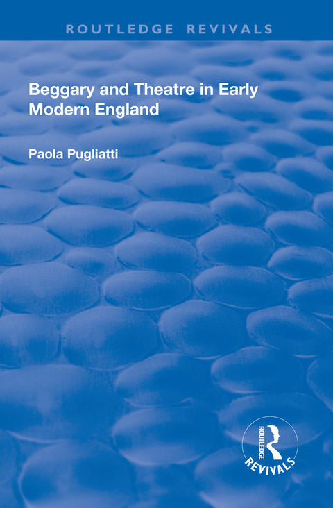 Cover image for book Beggary and Theatre in Early Modern England
