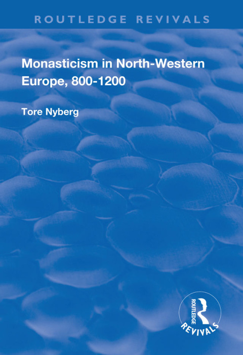 Cover image for book Monasticism in North-Western Europe, 800–1200