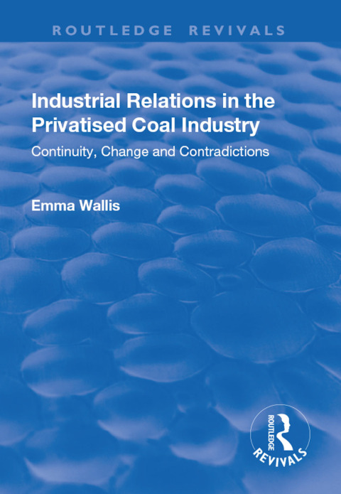 Cover image for book Industrial Relations in the Privatised Coal Industry