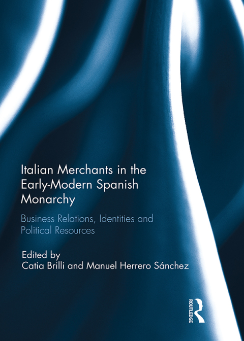 Cover image for book Italian Merchants in the Early-Modern Spanish Monarchy