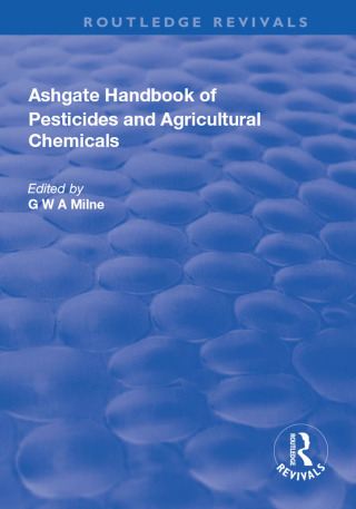 The Ashgate Handbook of Pesticides and Agricultural Chemicals