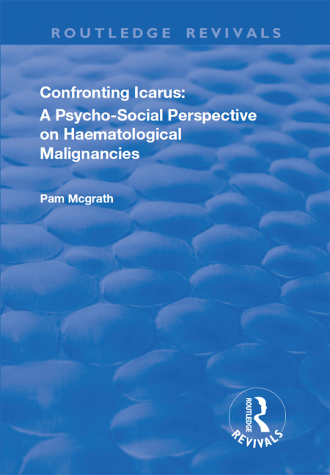 Cover image for book Confronting Icarus: A Psycho-social Perspective on Haematological Malignancies