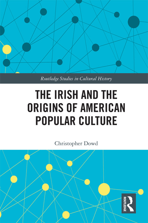 Cover image for book The Irish and the Origins of American Popular Culture