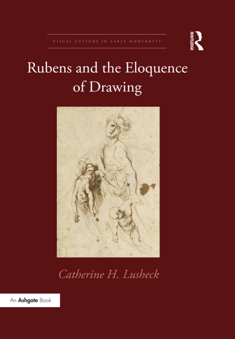 Cover image for book Rubens and the Eloquence of Drawing