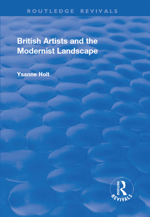 Cover image for book British Artists and the Modernist Landscape