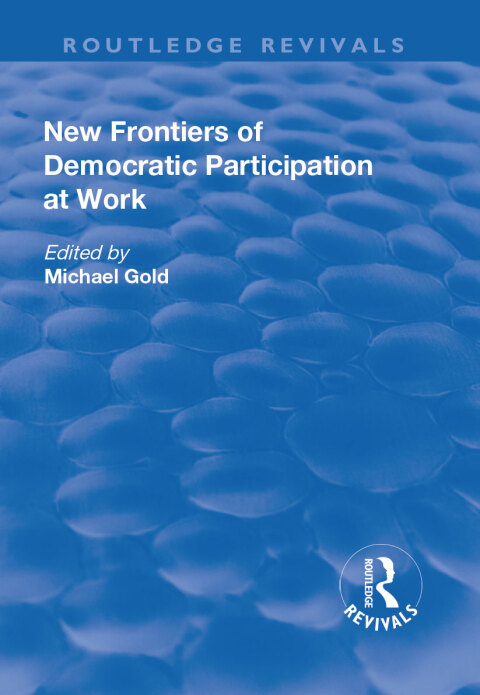 Cover image for book New Frontiers of Democratic Participation at Work