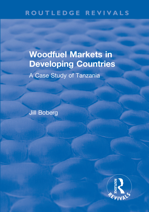 Cover image for book Woodfuel Markets in Developing Countries: A Case Study of Tanzania