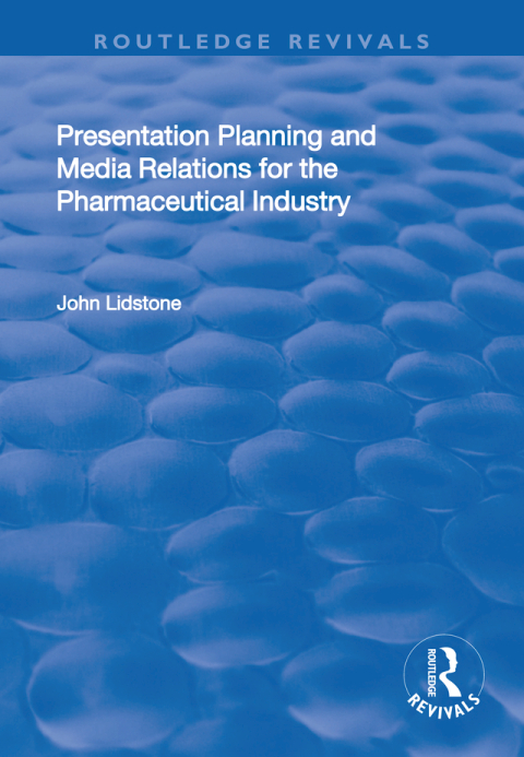 Cover image for book Presentation Planning and Media Relations for the Pharmaceutical Industry