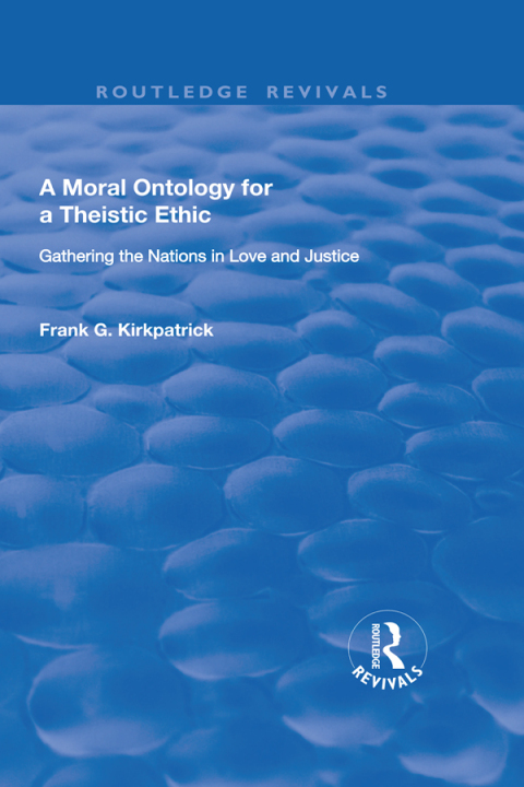 Cover image for book A Moral Ontology for a Theistic Ethic