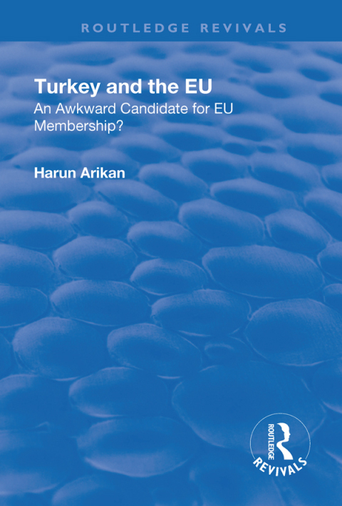 Cover image for book Turkey and the EU: An Awkward Candidate for EU Membership?
