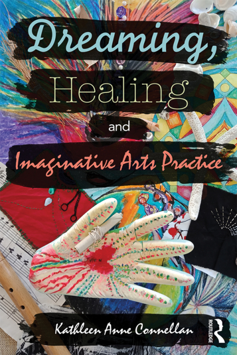 Cover image for book Dreaming, Healing and Imaginative Arts Practice