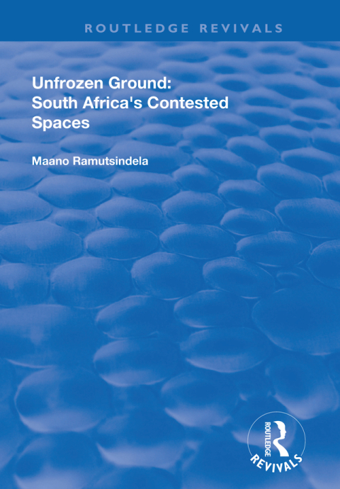 Cover image for book Unfrozen Ground: South Africa's Contested Spaces