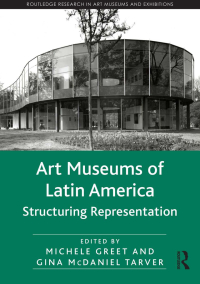 Cover image: Art Museums of Latin America 1st edition 9780367667009
