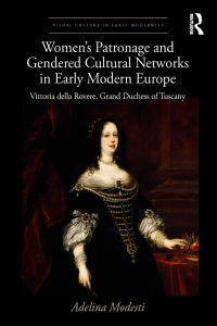 Cover image: Women’s Patronage and Gendered Cultural Networks in Early Modern Europe 1st edition 9781138712522