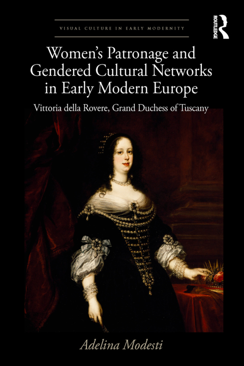 Cover image for book Women’s Patronage and Gendered Cultural Networks in Early Modern Europe