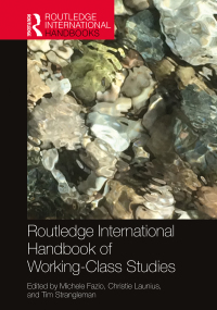 Cover image: Routledge International Handbook of Working-Class Studies 1st edition 9780367610821