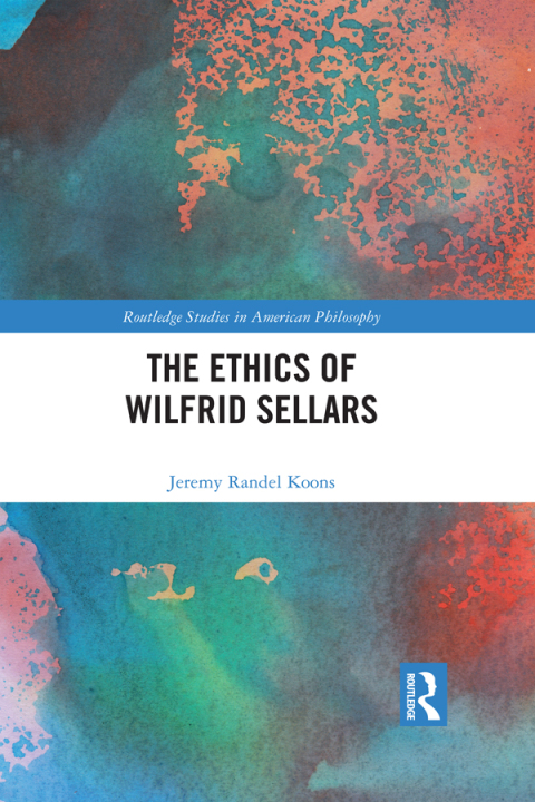 Cover image for book The Ethics of Wilfrid Sellars