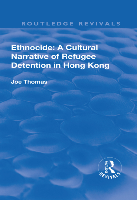 Cover image for book Ethnocide: A Cultural Narrative of Refugee Detention in Hong Kong
