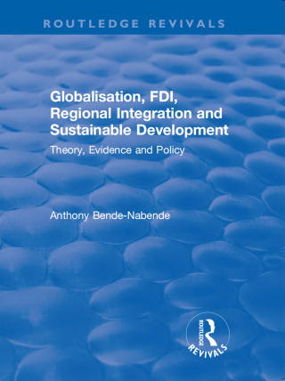 Globalisation, FDI, Regional Integration and Sustainable Development