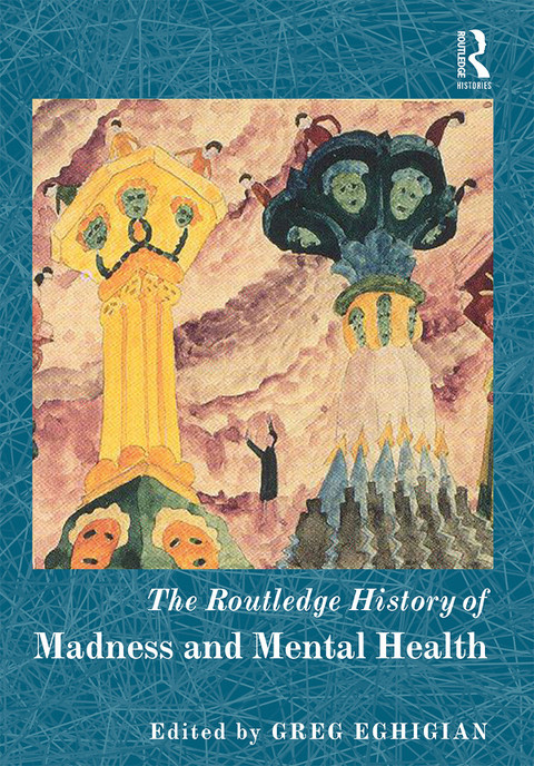 Cover image for book The Routledge History of Madness and Mental Health