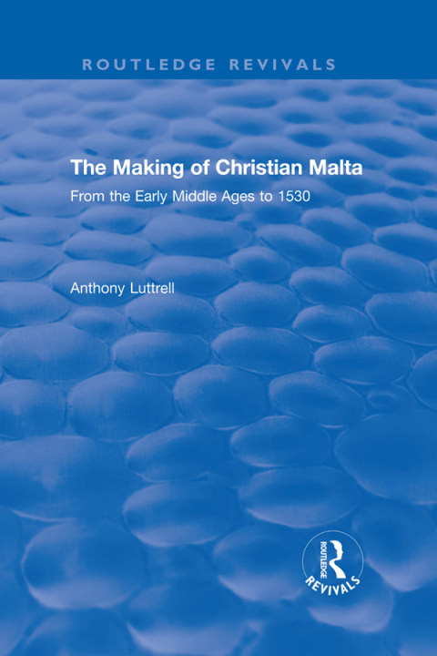Cover image for book The Making of Christian Malta