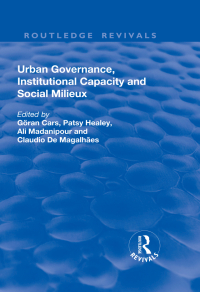 Cover image: Urban Governance, Institutional Capacity and Social Milieux 1st edition 9781138704091