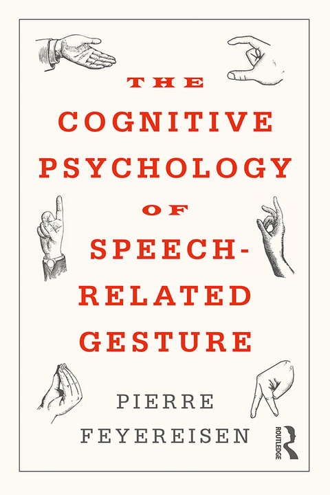 Cover image for book The Cognitive Psychology of Speech-Related Gesture